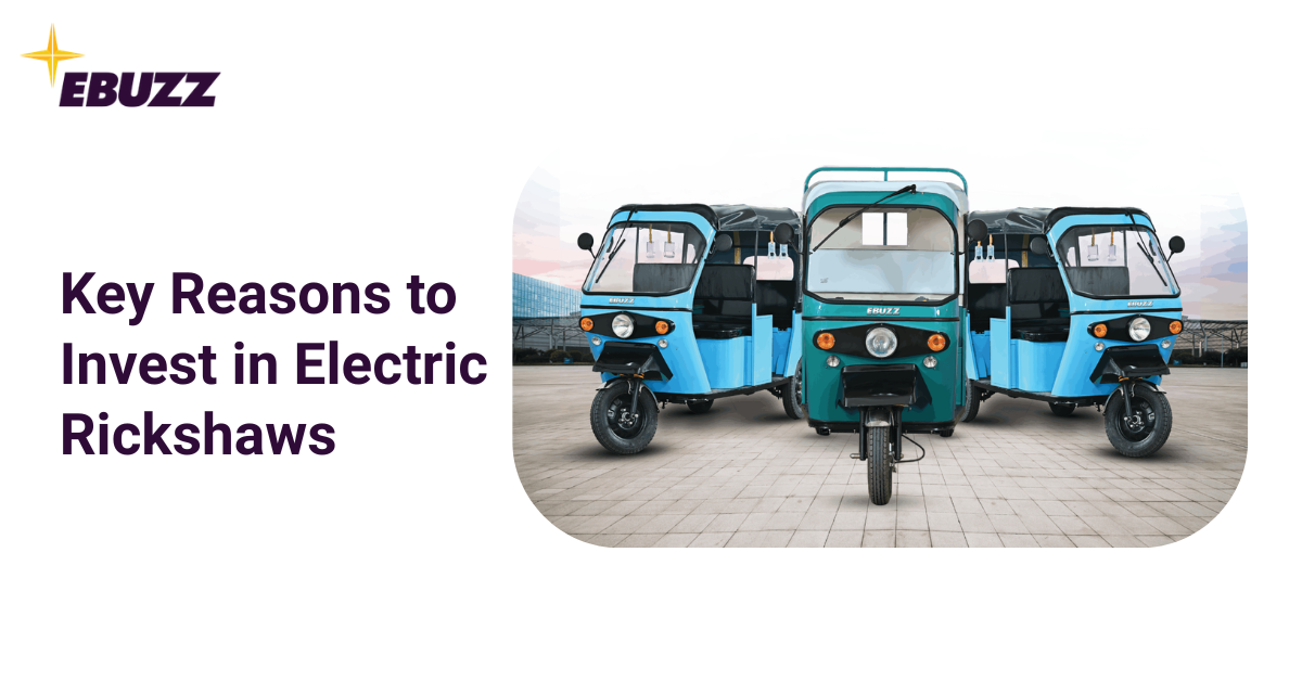 7 Key Reasons to Invest in Electric Rickshaws